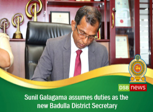 Mr. Sunil Galagama assumes duties as Badulla District Secretary/Government Agent.